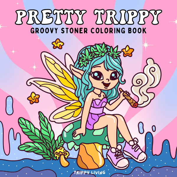 Pretty Trippy - Groovy Stoner Coloring Book for Adults by Trippy Living, Front Cover